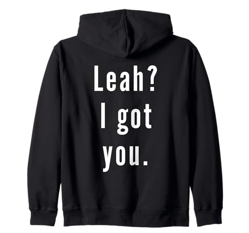 Leah? Te tengo. Sudadera con Capucha