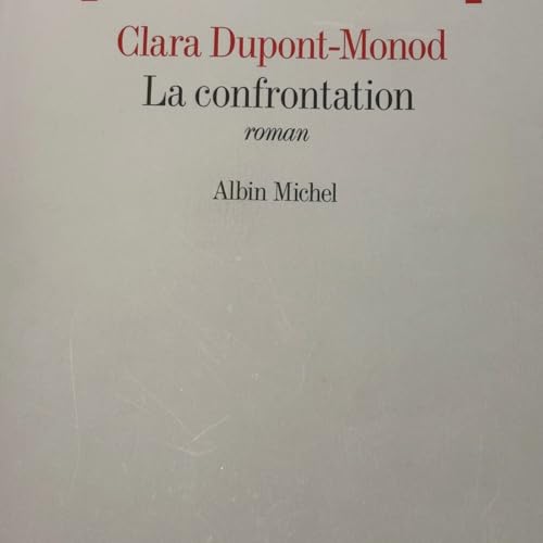 Le livre de la semaine : La Confrontation, de Clara Dupond-Monod (Albin Michel)