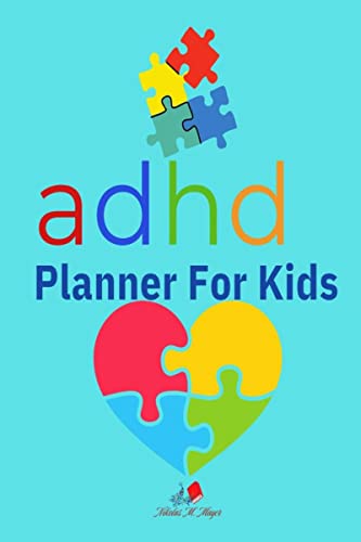 ADHS-Planer für Kinder: Dieser Planer ist eine großartige Ressource, um den Tag Ihres Kindes zu organisieren. Taschenbuch: Nikolas M. Mayer