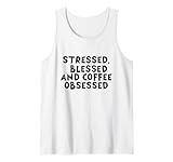 stressed blessed and coffee obsessed bevitore caffè scherzo canotta