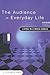 The Audience in Everyday Life: Living in a Media World
