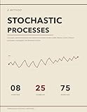 The Stochastic Processes Method: Concepts, Worked Examples, and Exercises to Master Random Walks, Markov Chains, Poisson Processes, Martingales, and Brownian Motion