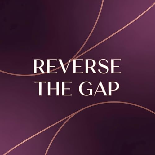 🎧 Episode 13: Reverse the Gap