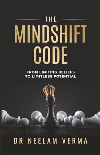 The Mindshift Code :From Limiting Beliefs to Limitless Potential : Dr ...