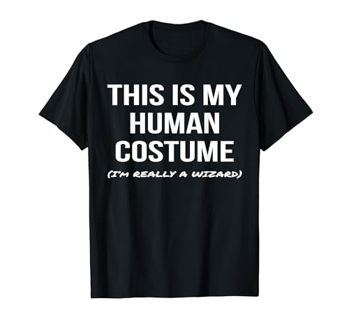 This Is My Human Costume I'm Really a Wizard Shirt Cosplay