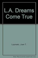 L.A. Dreams Come True 1594533709 Book Cover