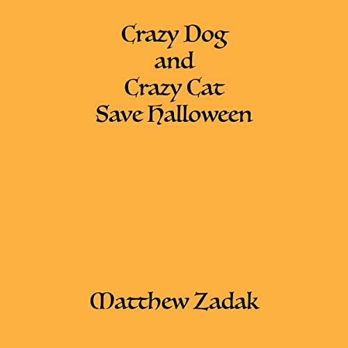 Crazy Dog and Crazy Cat Save Halloween by Matthew Zadak episode artwork