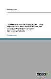 Ich komme von der Sprache her. - Das Neue Theater der Elfriede Jelinek und seine Konfrontation mit dem herrschenden Code