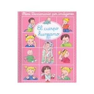 El cuerpo humano (Mini Diccionario Por Imagenes/ Mini Picture Dictionary)