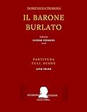 Cimarosa: Il barone burlato: (Partitura Atto Primo - Full Score Act One): 12 (Edizione Critica Delle Opere Di Domenico Cimarosa)