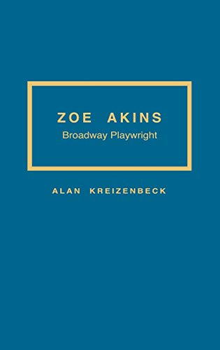 Zoe Akins: Broadway Playwright (Contributions in Drama and Theatre Studies)