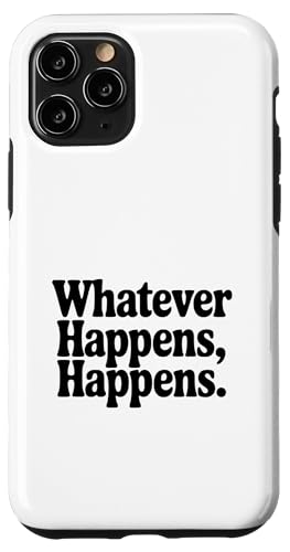 Whatever Happens, Happens ���`�x�[�V�����̈��p �X�}�z�P�[�X iPhone 11 Pro �p