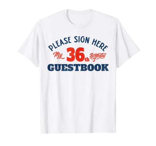 Libro de visitas de mi cumpleaños 36: regalos de cumpleaños 36 para mujeres Camiseta