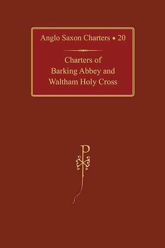 Charters of Barking Abbey and Waltham Holy Cross: 20 (Anglo-Saxon Charters)