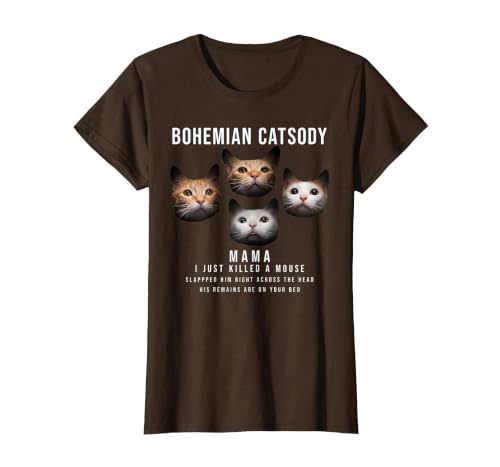 Bohemian Catsody Mama I Just Killed A Mouse Cat Parody T-Shirt, Women, Brown, Small