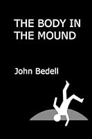 The Body in the Mound 0615607039 Book Cover