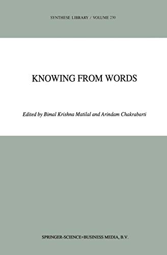 Knowing from Words: Western and Indian Philosophical Analysis of Understanding and Testimony (Synthese Library, 230)