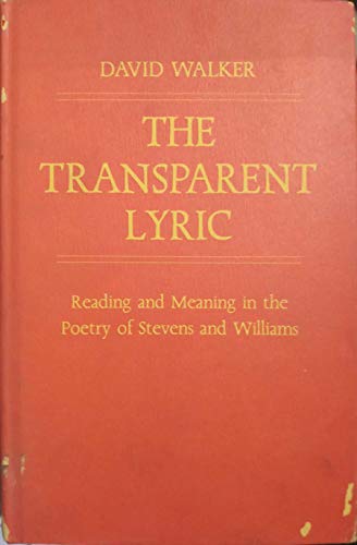 The Transparent Lyric: Reading and Meaning in t... 069106606X Book Cover