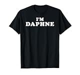 I'm Daphne, My Name Is Daphne, I am Daphne, Personalized T-Shirt