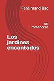 Los jardines encantados: un romancero (Spanish Edition)