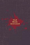 God Mode Activated: Motivational Journal, Diary, Notebook, Semen Retention, Nofap, Entrepreneur, Empowering, 6x9, 120 Pages, Lightly Lined On White Paper