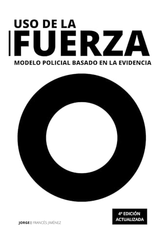 Uso de la fuerza: Modelo policial basado en la evidencia