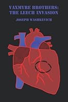 Vaxmyre Brothers: The Leech Invasion 0998446394 Book Cover