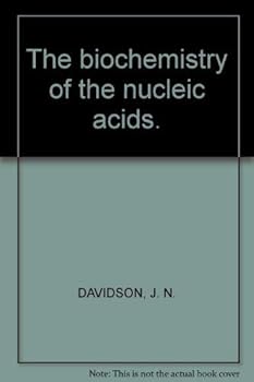 The biochemistry of the nucleic acids