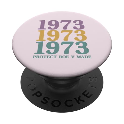 1973 Protect Roe c. Wade Pro Choice Reproductive Rights Meme PopSockets PopGrip Adhesivo