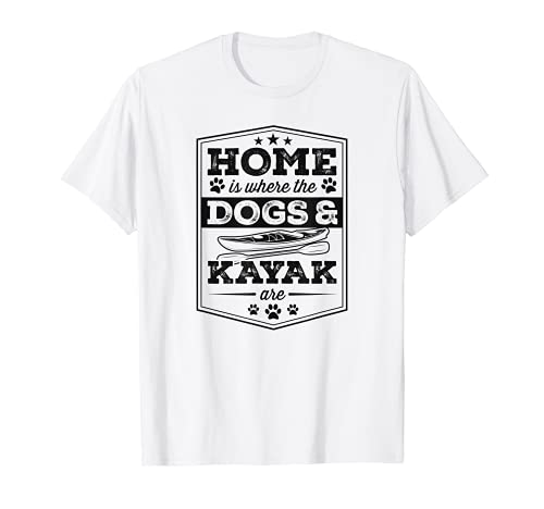 « Home Is Where The Dogs And Kayak Are Funny River Lake » T-Shirt