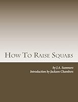 How to Raise Squabs: Raising Pigeons for Squabs Book 5 1517759951 Book Cover