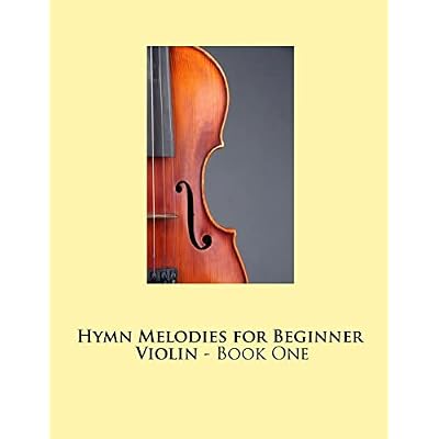 Hymn Melodies for Beginner Violin - Book One: Volume 1