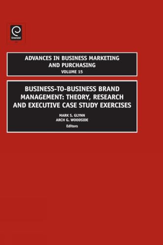 Business-to-Business Brand Management: Theory, Research, and Exeutive Case Study Exercises