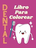 Dental Coloring Book in Spanish: -Discover dental care through playful learning with our 26-page Spanish children's book! Vibrant illustrations and ... Start healthy habits early! (Spanish Edition) B0CWYBSNKZ Book Cover