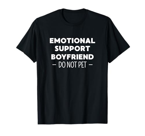 Funny Couple Emotional Support Boyfriend Do Not Pet T-Shirt