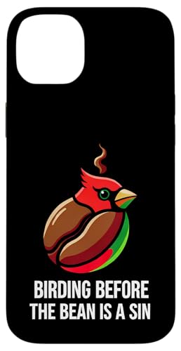 Bird Watching Humor Birding Before The Bean Is A Sin �X�}�z�P�[�X iPhone 14 Plus �p
