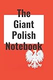 The Giant Polish Notebook: Polish huge lined notebooks for children, teenagers, and adults measure 6 by 9 inches and include 120 pages.