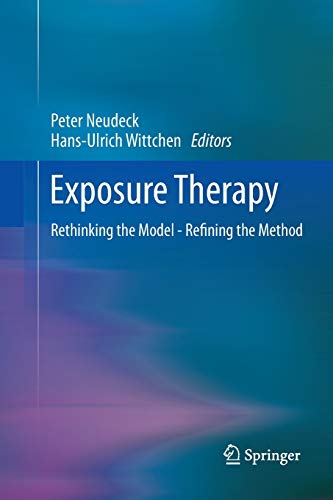 Exposure Therapy: Rethinking the Model - Refining the Method