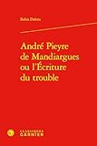 andré pieyre de mandiargues  André Pieyre de Mandiargues ou l\'Écriture du trouble