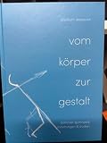 Vom Körper zur Gestalt: Bothmer-Gymnastik - Forschungen und Studien