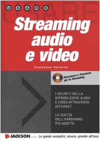  Streaming audio e video. Con CD-ROM
