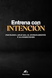 ENTRENA CON INTENCION | Diario de Psicología aplicada al entrenamiento y la competición