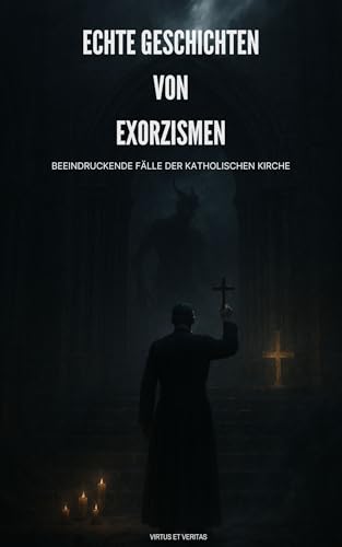 ECHTE GESCHICHTEN VON EXORZISMEN: EEINDRUCKENDE FÄLLE DER KATHOLISCHEN KIRCHE