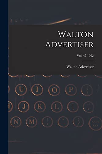 Walton Advertiser; Vol. 47 1962