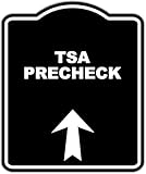 TSA PRECHECK Black Sign Arrow Up Aluminum Composite Sign 15 x 18 inches