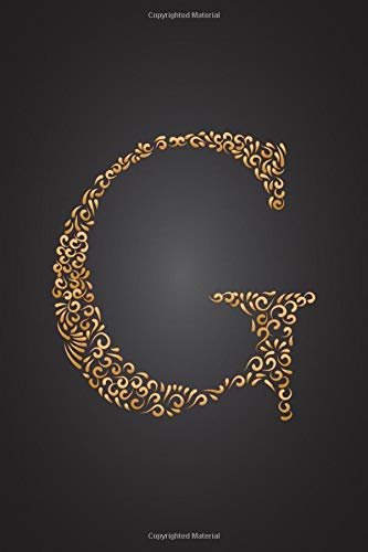 G: Letter G Initial Monogram Notebook-Floral Golden Ornamental Letter -Gold Monogrammed Blank Lined Note Book : Journal or Diary with ... Kids, Girls & Women - 100 Pages - Size 6x9 Paperback