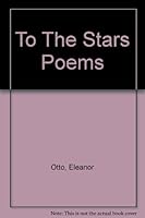 To The Stars Poems B00AGM1RXQ Book Cover