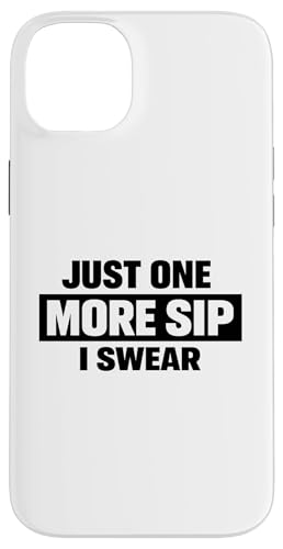 One Sip I Swear Funny Drinking ���[���A �h�����N �W���[�N �X�}�z�P�[�X iPhone 14 Plus �p