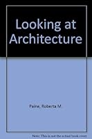 Looking at architecture 0688415539 Book Cover