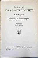 A Study of the PAssion of Christ B07VJCDPJH Book Cover